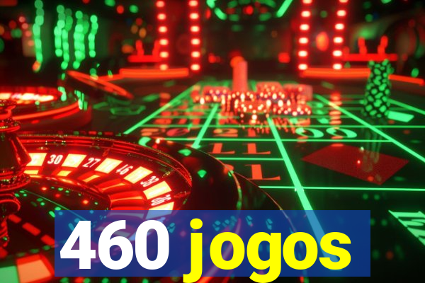 460 jogos